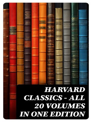 cover image of HARVARD CLASSICS--All 20 Volumes in one Edition